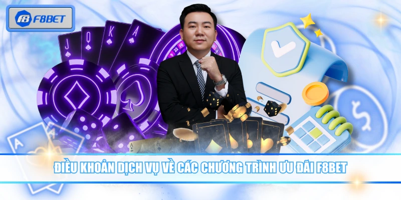 Điều Khoản Dịch Vụ F8BET Quyết Định Quyền Lợi Người Chơi 2 Điều khoản dịch vụ về các chương trình ưu đãi F8BET