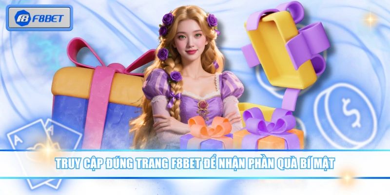 Ưu Đãi Thưởng Bí Ẩn Siêu Khủng Chỉ Có Tại Nhà Cái F8BET 3 Truy cập đúng trang F8BET để nhận phần quà bí mật